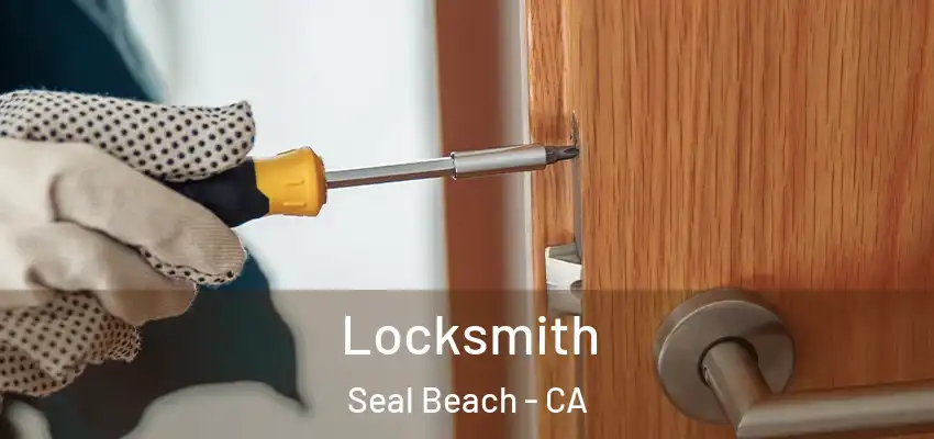  Locksmith Seal Beach - CA